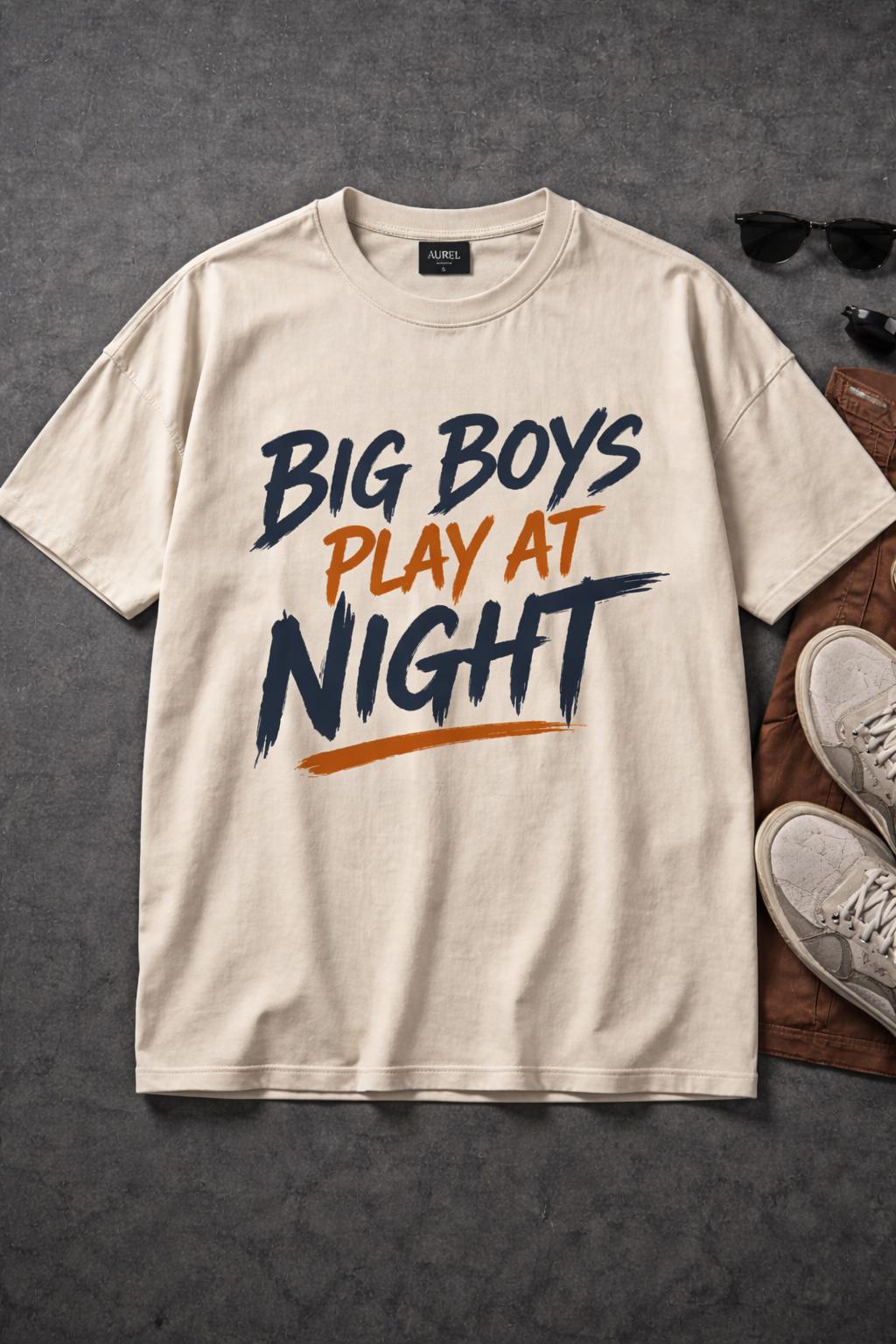 BIG BOYS PLAY AT NIGHT™ TEE
